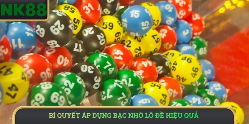 Bí quyết áp dụng bạc nhớ lô đề hiệu quả 