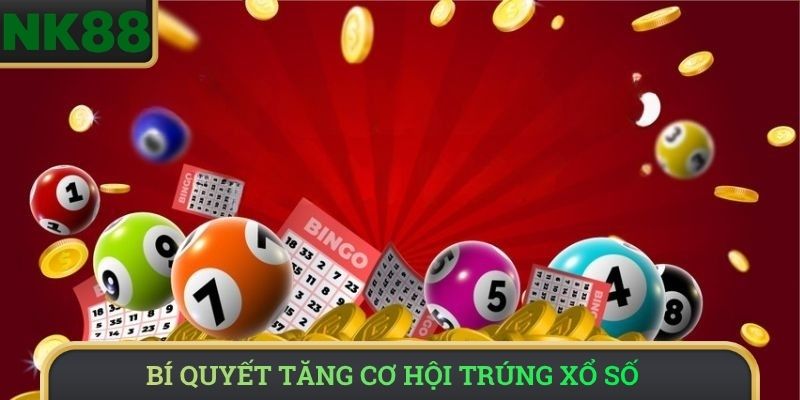 Bí quyết tăng cơ hội trúng xổ số