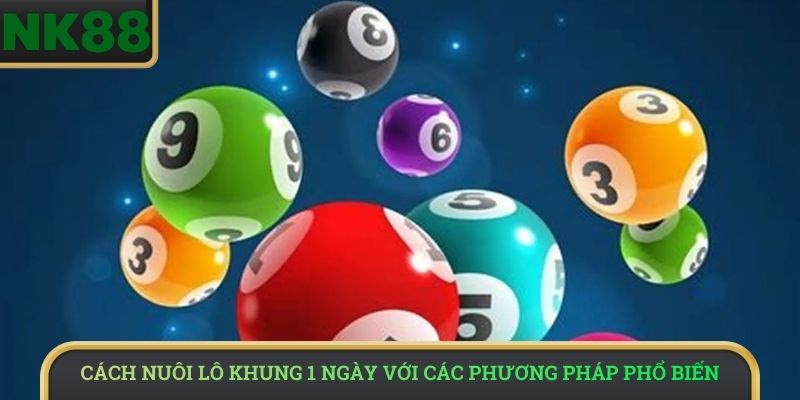 Cách nuôi lô khung 1 ngày với các phương pháp phổ biến
