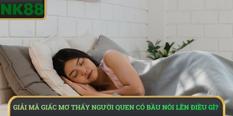 Giải mã giấc mơ thấy người quen có bầu nói lên điều gì?