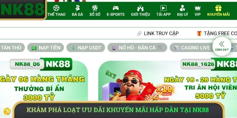 Khám phá loạt ưu đãi khuyến mãi hấp dẫn tại NK88 