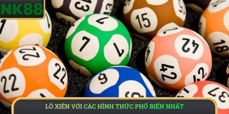 Lô xiên với các hình thức phổ biến nhất